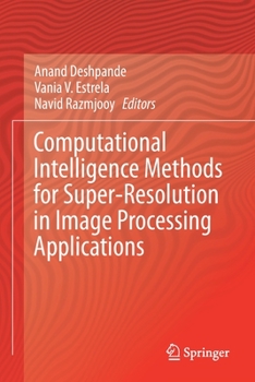 Paperback Computational Intelligence Methods for Super-Resolution in Image Processing Applications Book