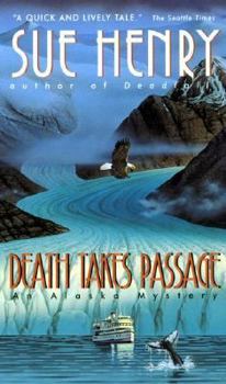 Death Takes Passage (Alaska Mysteries) - Book #4 of the Jessie Arnold & Alex Jensen