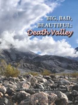 Paperback Big, Bad, Beautiful: Death Valley Book