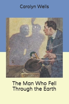 The Man Who Fell Through The Earth - Book #2 of the Pennington Wise