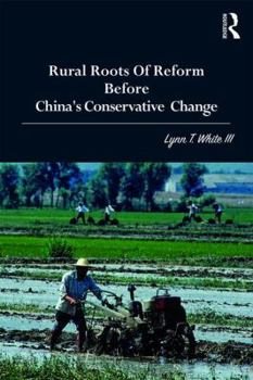 Paperback Rural Roots of Reform Before China's Conservative Change Book