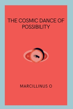 Paperback The Cosmic Dance of Possibility Book