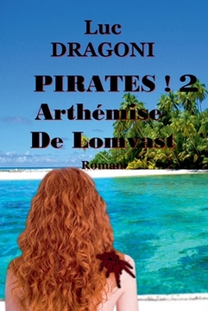 Pirates ! 2 Arthémise De Lomvast (French Edition)