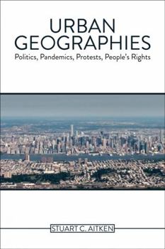 Hardcover Urban Geographies: Politics, Pandemics, Protests, People's Rights Book
