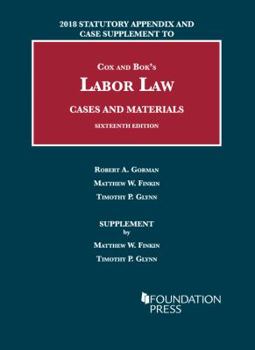 Paperback Labor Law, Cases and Materials, 2018 Statutory Appendix and Case Supplement (University Casebook Series) Book