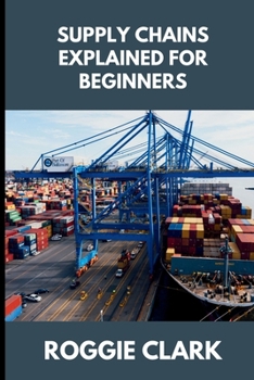 Supply Chains Explained for Beginners: Understanding How Products Move, Why Disruptions Happen, and How Modern Systems Stay Connected