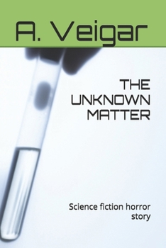 THE UNKNOWN MATTER: Science fiction horror story