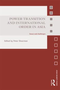 Hardcover Power Transition and International Order in Asia: Issues and Challenges Book