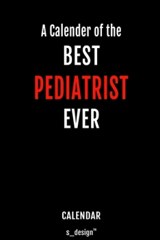 Calendar for Pediatrists / Pediatrist: Everlasting Calendar / Diary / Journal (365 Days / 3 Days per Page) for notes, journal writing, event planner, quotes & personal memories