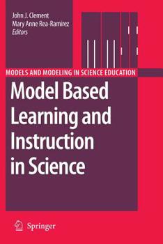 Model Based Learning and Instruction in Science (Models and Modeling in Science Education)