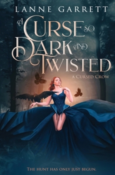 A Curse So Dark and Twisted (A Cursed Crow) - Book #5 of the A Cursed Crow