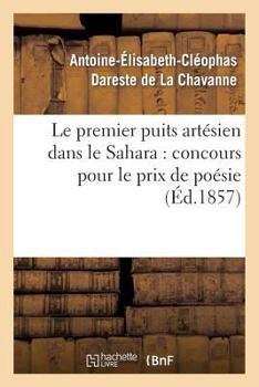 Paperback Le Premier Puits Artésien Dans Le Sahara: Concours Pour Le Prix de Poésie [French] Book