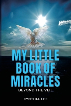 Paperback My Little Book of Miracles: Beyond The Veil Book