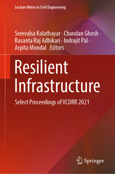 Hardcover Resilient Infrastructure: Select Proceedings of Vcdrr 2021 Book