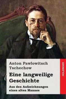 Paperback Eine langweilige Geschichte: Aus den Aufzeichnungen eines alten Mannes [German] Book