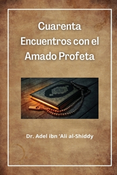 Paperback Cuarenta Encuentros con el Amado Profeta [Spanish] Book
