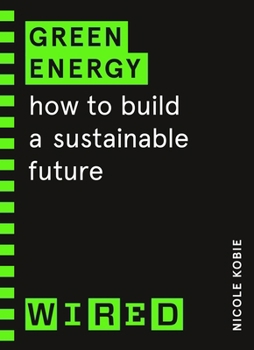 Paperback Green Energy (WIRED guides): How to build a sustainable future Book