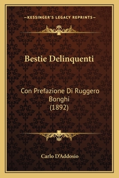 Paperback Bestie Delinquenti: Con Prefazione Di Ruggero Bonghi (1892) [Italian] Book