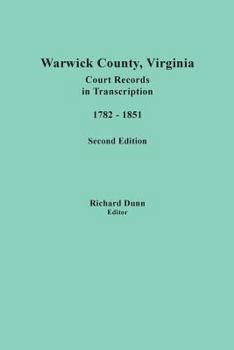 Warwick County, Virginia: Colonial Court Records in Transcription: Colonial Court Records in Transcription (9384)