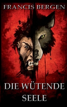 Die wütende Seele (German Edition)