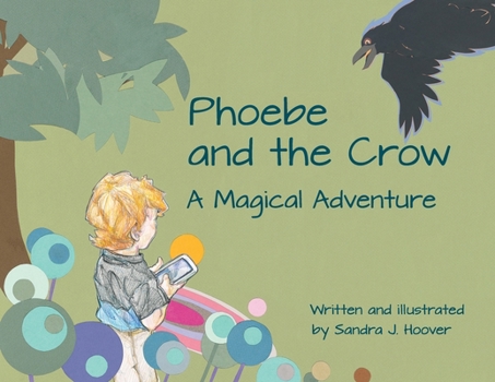 Phoebe and the Crow: A Magical Adventure