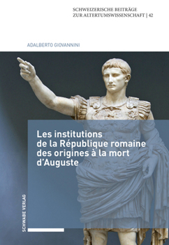 Paperback Les Institutions de la Republique Romaine Des Origines a la Mort d'Auguste [French] Book