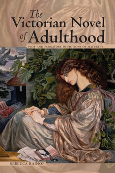Hardcover The Victorian Novel of Adulthood: Plot and Purgatory in Fictions of Maturity Book