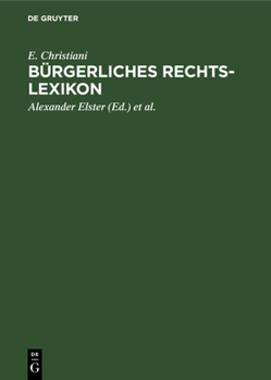 Hardcover Bürgerliches Rechts-Lexikon: (Nach Dem Bürgerlichen Gesetzbuch, Dem Handelsgesetzbuch Und Sonstigen Reichs- Und Landesgesetzen) [German] Book