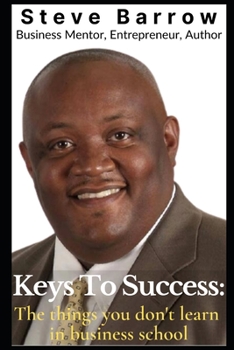 Paperback Keys to Success: The things you don't learn in business school Book