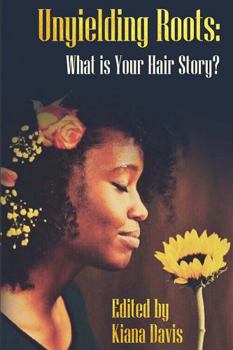 Paperback Unyielding Roots: What is Your Hair Story Book