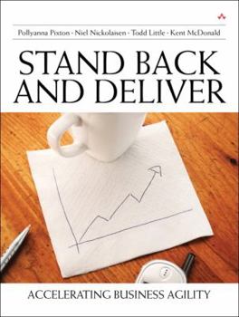 Paperback Stand Back and Deliver: Accelerating Business Agility Book