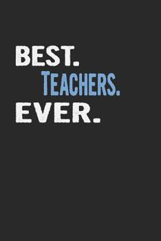 Best. Teacher. Ever.: Blank Lined Notebook Journal