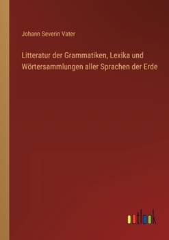 Paperback Litteratur der Grammatiken, Lexika und Wörtersammlungen aller Sprachen der Erde [German] Book