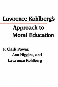Paperback Lawrence Kohlberg's Approach to Moral Education Book
