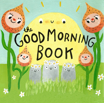 Hardcover The Good Morning Book