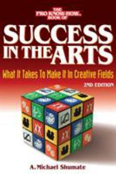 Paperback Success in the Arts: What It Takes to Make It in Creative Fields Book
