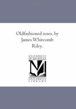 Paperback Old-Fashioned Roses, by James Whitcomb Riley. Book