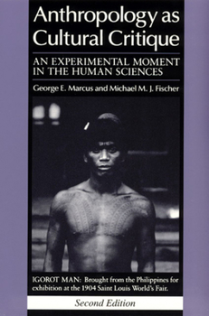 Paperback Anthropology as Cultural Critique: An Experimental Moment in the Human Sciences Book