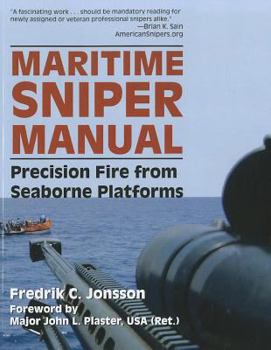 Paperback Maritime Sniper Manual: Precision Fire from Seaborne Platforms Book