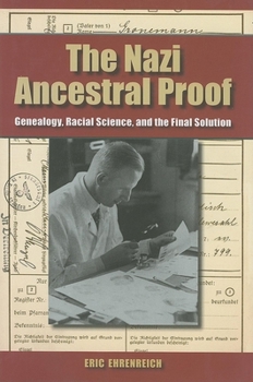 Hardcover The Nazi Ancestral Proof: Genealogy, Racial Science, and the Final Solution Book