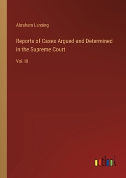 Paperback Reports of Cases Argued and Determined in the Supreme Court: Vol. III Book
