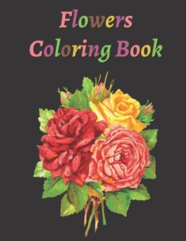 Paperback Flowers Coloring Book: 20 of The Most Beautiful Flowers Designs - Cool Fantasy Dragons Design and Patterns For Stress Relief & Relaxations. Book