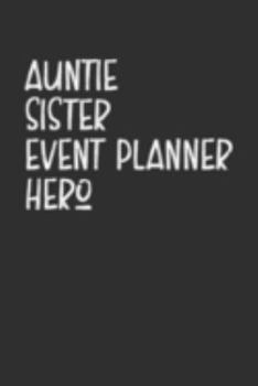 Paperback Aunt Sister Event Planner Hero: Aunt Journal, Diary, Notebook or Gift for Auntie Book