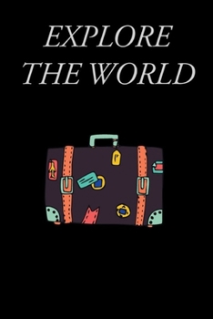 Paperback EXPLORE THE WORLD Journal for travelers and adventurers 6?9 in 120 pages: Explore the World Book