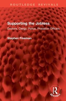 Hardcover Supporting the Jobless: Doctors, Clergy, Police, Probation Officers Book