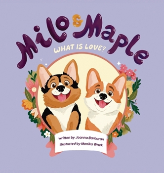 Hardcover Milo and Maple, What is Love? Book