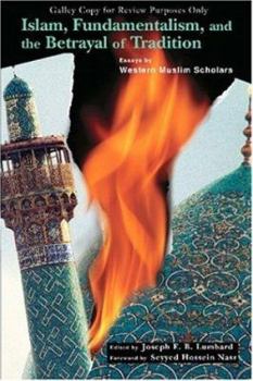 Paperback Islam, Fundamentalism, and the Betrayal of Tradition: Essays by Western Muslim Scholars Book