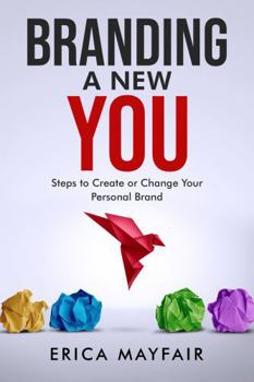Paperback Branding a New You: Steps to Create or Change Your Personal Brand Book