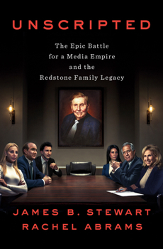 Hardcover Unscripted: The Epic Battle for a Media Empire and the Redstone Family Legacy Book