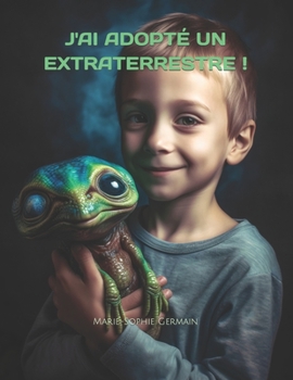Paperback J'ai adopté un extraterrestre ! [French] Book